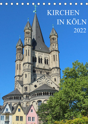 Kirchen in Köln (Tischkalender 2022 DIN A5 hoch) von Stock,  pixs:sell@Adobe