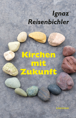 Kirchen mit Zukunft von Reisenbichler,  Ignaz