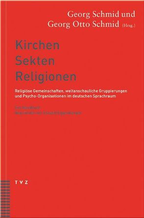 Kirchen, Sekten, Religionen von Schmid,  Georg, Schmid,  Georg O