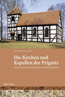 Kirchen und Kapellen der Prignitz von Meyer-Rath,  Wolf-Dietrich