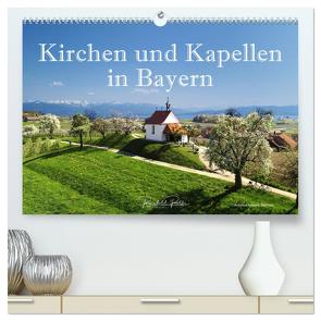 Kirchen und Kapellen in Bayern (hochwertiger Premium Wandkalender 2024 DIN A2 quer), Kunstdruck in Hochglanz von Ratzer,  Reinhold