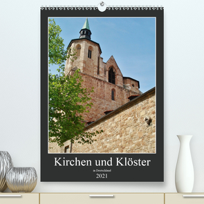 Kirchen und Klöster in Deutschland (Premium, hochwertiger DIN A2 Wandkalender 2021, Kunstdruck in Hochglanz) von Janke,  Andrea