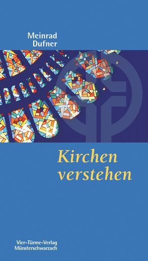 Kirchen verstehen von Dufner,  Meinrad