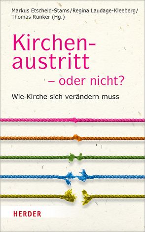 Kirchenaustritt – oder nicht? von Collet,  Jan Niklas, Eggensperger,  Thomas, Engel,  Ulrich, Etscheid-Stams,  Markus, Faix,  Tobias, Jürgens,  Benedikt, Kröck,  Thomas, Laudage-Kleeberg,  Regina, Riegel,  Ulrich, Rünker,  Thomas, Sellmann,  Matthias, Szymanowski,  Björn