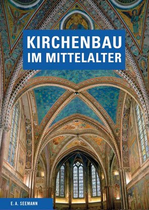 Kirchenbau im Mittelalter von Conrad,  Dietrich