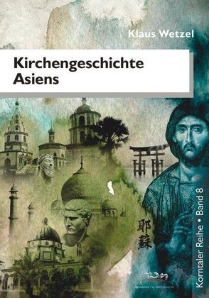 Kirchengeschichte Asiens von Wetzel,  Klaus