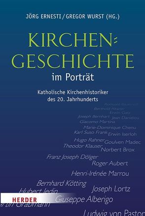 Kirchengeschichte im Porträt von Ernesti,  Jörg, Wurst,  Gregor