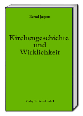 Kirchengeschichte und Wirklichkeit von Jaspert,  Bernd