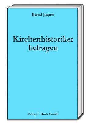 Kirchenhistoriker befragen von Jaspert,  Bernd