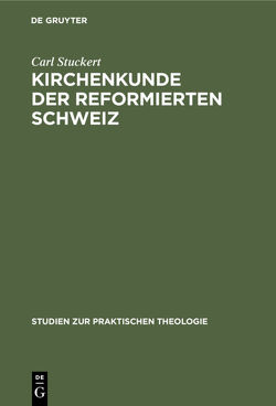 Kirchenkunde der reformierten Schweiz von Stuckert,  Carl