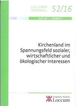 Kirchenland im Spannungsfeld sozialer, wirtschaftlicher und ökologischer Interessen von Beil,  Thomas, Ketelhodt,  Ulrich, Müller,  Monika C.M., Oskamp,  Ulrich, Wiersbinski,  Norbert