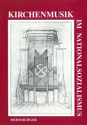 Kirchenmusik im Nationalsozialismus von Schuberth,  Dietrich