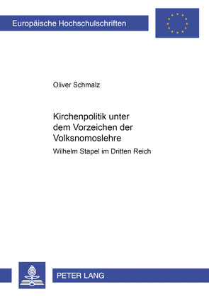 Kirchenpolitik unter dem Vorzeichen der Volksnomoslehre von Schmalz,  Oliver