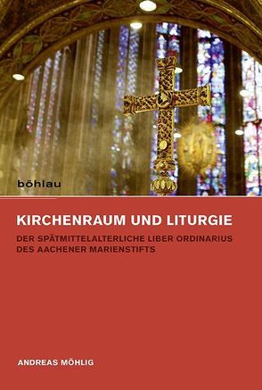 Kirchenraum und Liturgie von Möhlig,  Andreas