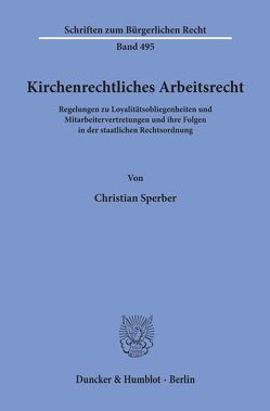 Kirchenrechtliches Arbeitsrecht. von Sperber,  Christian
