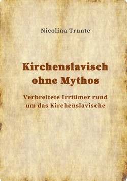 Kirchenslavisch ohne Mythos von Trunte,  Nicolina