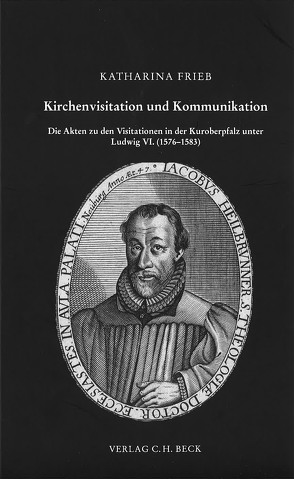 Kirchenvisitation und Kommunikation von Frieb,  Katharina