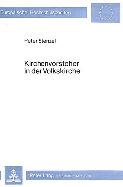 Kirchenvorsteher in der Volkskirche von Stenzel,  Peter