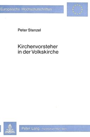 Kirchenvorsteher in der Volkskirche von Stenzel,  Peter