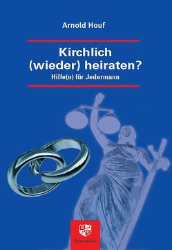 Kirchlich (wieder) heiraten? von Houf,  Arnold