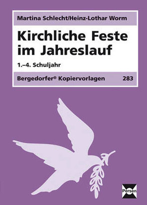 Kirchliche Feste im Jahreslauf von Schlecht,  Martina, Worm,  Heinz-Lothar