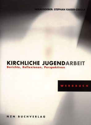 Kirchliche Jugendarbeit von Kaiser-Creola,  Stephan