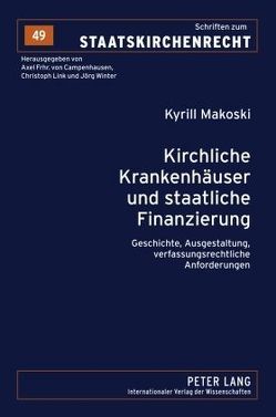 Kirchliche Krankenhäuser und staatliche Finanzierung von Makoski,  Kyrill