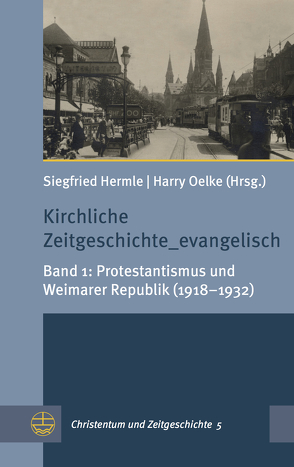 Kirchliche Zeitgeschichte_evangelisch von Hermle,  Siegfried, Oelke,  Harry