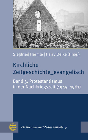 Kirchliche Zeitgeschichte_evangelisch von Hermle,  Siegfried, Oelke,  Harry