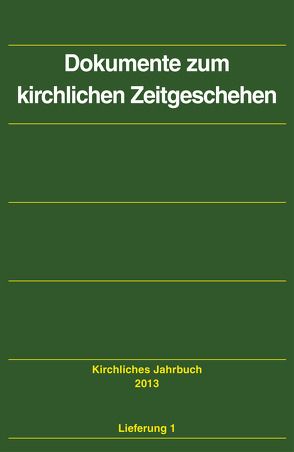 Kirchliches Jahrbuch für die Evangelische Kirche in Deutschland / Dokumente zum kirchlichen Zeitgeschehen von Hauschildt,  Friedrich, Kaiser,  Klaus-Dieter, Lepp,  Claudia, Oelke,  Harry