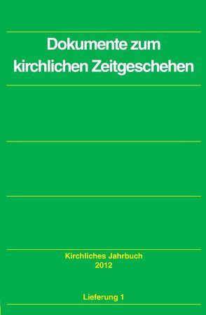 Kirchliches Jahrbuch für die Evangelische Kirche in Deutschland / Dokumente zum kirchlichen Zeitgeschehen von Hauschildt,  Friedrich, Kaiser,  Klaus-Dieter, Lepp,  Claudia, Oelke,  Harry