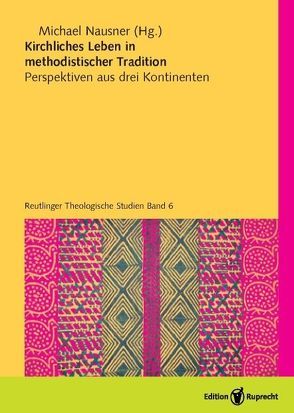 Kirchliches Leben in methodistischer Tradition von Nausner,  Michael