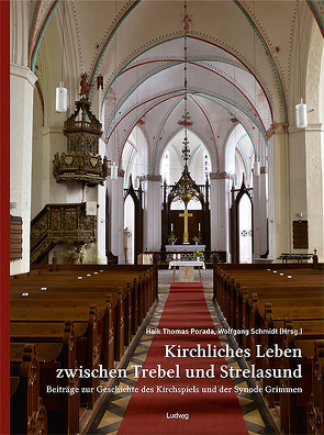 Kirchliches Leben zwischen Trebel und Strelasund: Beiträge zur Geschichte des Kirchspiels und der Synode Grimmen von Porada,  Haik Thomas, Schmidt,  Wolfgang