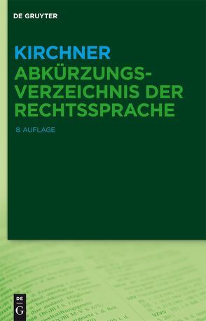 Kirchner – Abkürzungsverzeichnis der Rechtssprache von Kirchner,  Hildebert