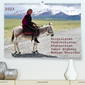 Kirgisistan Tadschikistan Afghanistan Pamir Highway Wakhan Korridor (Premium, hochwertiger DIN A2 Wandkalender 2023, Kunstdruck in Hochglanz) von Bergermann,  Manfred