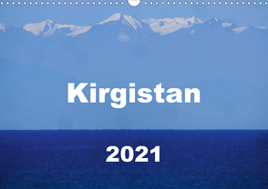 Kirgistan 2021 (Wandkalender 2021 DIN A3 quer) von Louise Lämmlein,  Sarah