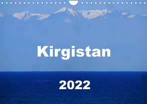 Kirgistan 2022 (Wandkalender 2022 DIN A4 quer) von Louise Lämmlein,  Sarah