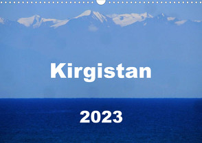 Kirgistan 2023 (Wandkalender 2023 DIN A3 quer) von Louise Lämmlein,  Sarah