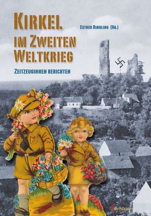 Kirkel im Zweiten Weltkrieg von Ringling,  Esther