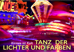 Kirmes ist Kult – Tanz der Lichter und Farben (Wandkalender 2020 DIN A2 quer) von Oelschäger,  Wilfried