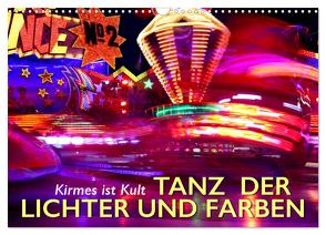 Kirmes ist Kult – Tanz der Lichter und Farben (Wandkalender 2024 DIN A3 quer), CALVENDO Monatskalender von Oelschäger,  Wilfried