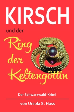 Kirsch und der Ring der Keltengöttin von Hass,  Ursula S.