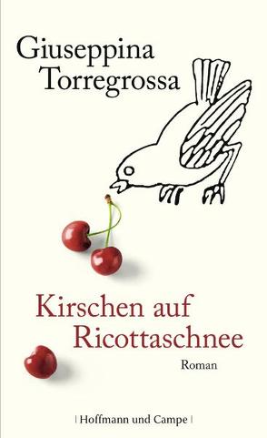 Kirschen auf Ricottaschnee von Torregrossa,  Giuseppina, von Koskull,  Verena