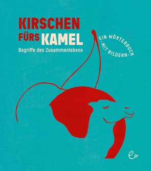 Kirschen fürs Kamel von Aermes,  Carsten, Crăciun,  Arinda, Rieder,  Johannes, Rieder,  Susanna