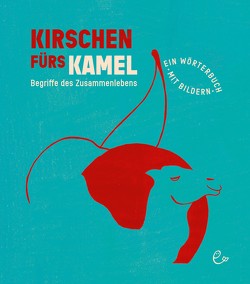 Kirschen fürs Kamel von Aermes,  Carsten, Crăciun,  Arinda, Rieder,  Johannes, Rieder,  Susanna