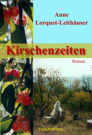 Kirschenzeiten von Lorquet-Leithäuser,  Anne