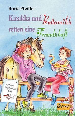 Kirsikka und Buttermilch retten eine Freundschaft von Karin Schliehe Bernhard Mark,  Karin, Pfeiffer,  Boris