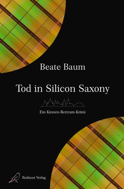 Kirsten Bertram / Tod in Silicon Saxony von Baum,  Beate