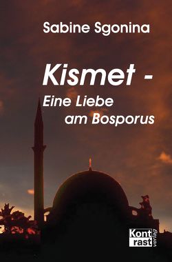 Kismet – Eine Liebe am Bosporus von Sgonina,  Sabine