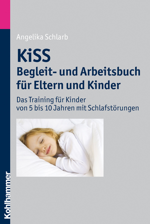 KiSS – Begleit- und Arbeitsbuch für Eltern und Kinder von Schlarb,  Angelika A.